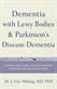 Dementia with Lewy Body and Parkinson's Disease Patients: Patient, Family, and Clinician Working Together for Better Outcomes